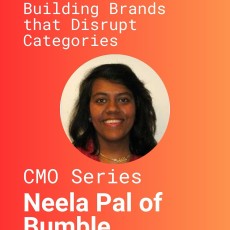 We are thrilled to have Neela Pal, SVP, Head of Global Marketing for Bumble, as the next guest for our CMO series. Join us on September 17 to hear Neela’s incredible expertise in disrupting categories in today’s evolving industry!