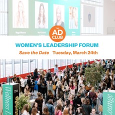 Save the Date!

We're back on March 24th at an exciting new venue, Gillette Stadium, for the Ad Club's Women’s Leadership Forum! It's a day dedicated to inspiration, connection and growth.

Full details coming soon. Buy your tickets now and watch here for more announcements. https://www.theadclub.org/womens-leadership-forum
