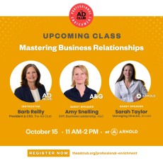 Join Ad Club President & CEO, Barb Reilly, and guest speakers Amy Snelling, SVP of Business Leadership at Allen & Gerritsen, and Sarah Taylor, Managing Director at Arnold Worldwide, for a panel discussion on navigating and building relationships critical for business success.

October 15 | 11 AM–2 PM | Arnold Worldwide, 5 Necco Street 

Learn more and register in bio.